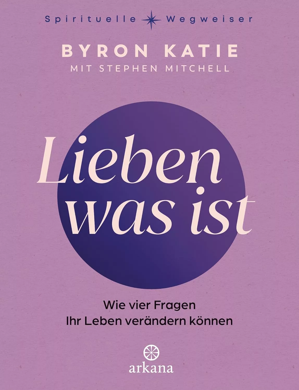 Lieben was ist - The Work - Byron Katie