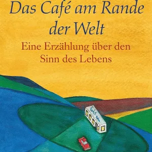 John Strelecky: Das Café am Rande der Welt